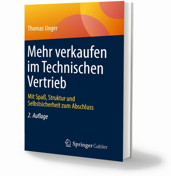 Buch-Cover: Mehr verkaufen im Technischen Vertrieb von Thomas Unger, 2. Auflage, Springer Gabler